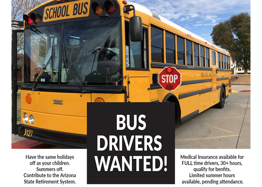 Bus drivers wanted! Have the same holidays off as your children. Summers off. Contributute to ASRS. Medical insurance availab
